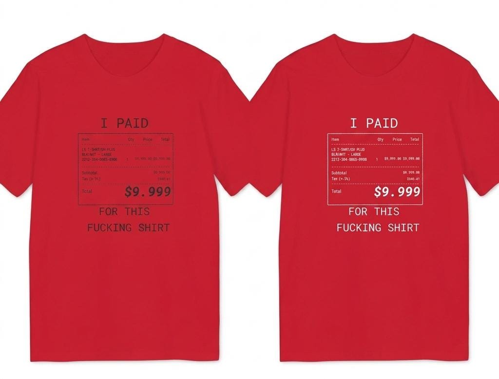 I Paid 9999 For This F**ing Shirt, I can afford it, tshirt branded, Anti Fashion Streetwear, designer Gift Unisex*